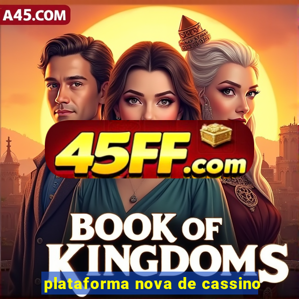 plataforma nova de cassino
